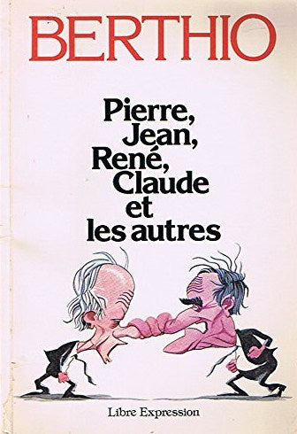 Livre Pierre, Jean, René, Claude et les autres - Berthio (Livre d'occasion) - ISBN 2891110390
