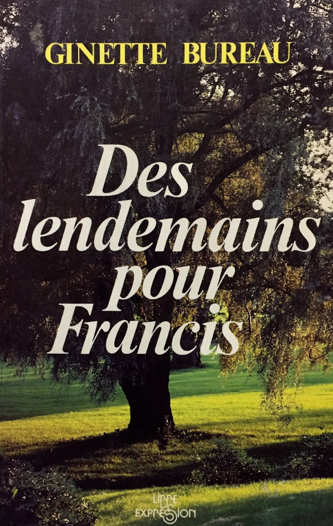 Livre Des lendemains pour Françis - Ginette Bureau (Livre d'occasion) - ISBN 2891112830