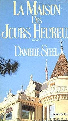 Livre La maison des jours heureux - Danielle Steel (Livre d'occasion) - ISBN 2891113217
