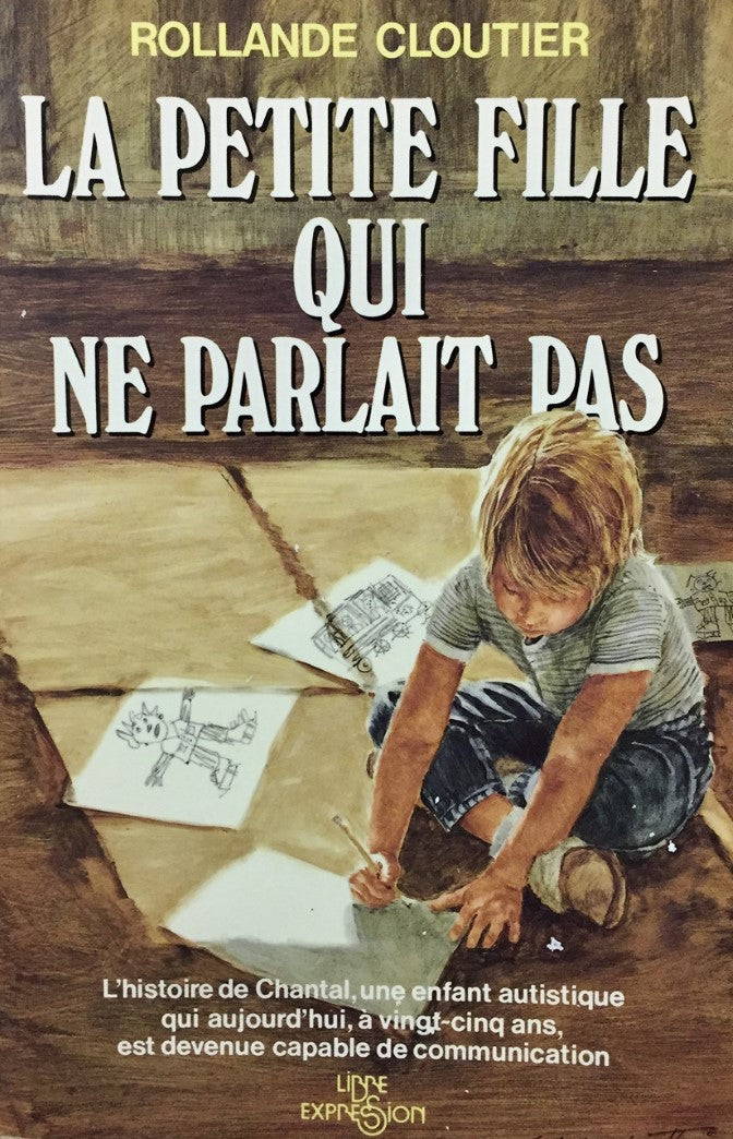 Livre La petite fille qui ne parlait pas - Rollande Cloutier (Livre d'occasion) - ISBN 2891113675