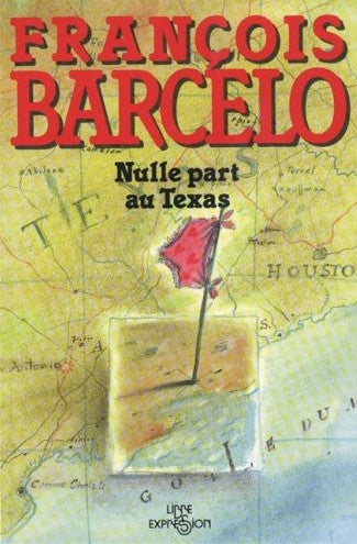 Livre Nulle part au Texas - François Barcelo (Livre d'occasion) - ISBN 2891113780