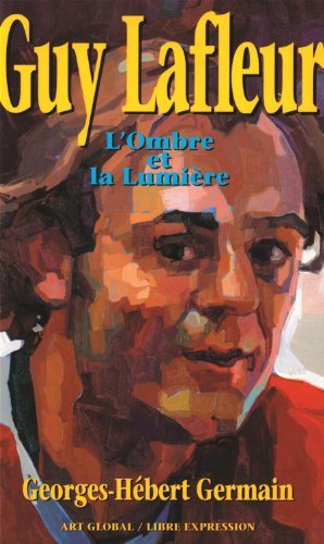 Livre Guy Lafleur : l'ombre et la lumière (Guy Lafleur, Georges-Hébert Germain) (Livre...