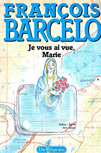 Livre Je vous ai vue, Marie - François Barcelo (Livre d'occasion) - ISBN 2891114329