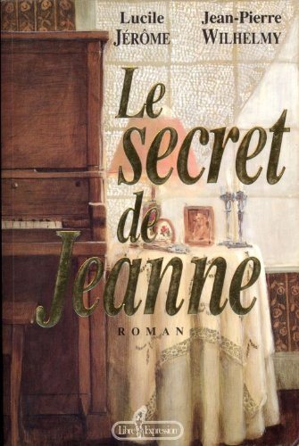Livre Le secret de Jeanne - Lucile Jérôme (Livre d'occasion) - ISBN 2891115007