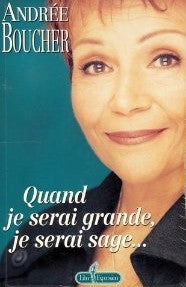 Livre Quand je serai grande, je serai sage... - Andrée Boucher (Livre d'occasion) - ISBN 2891116925