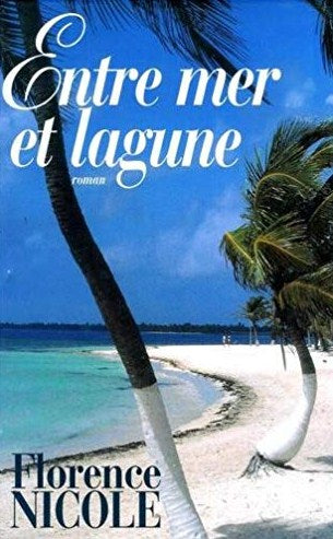 Livre Entre mer et lagune - Florence Nicole (Livre d'occasion) - ISBN 2891116968