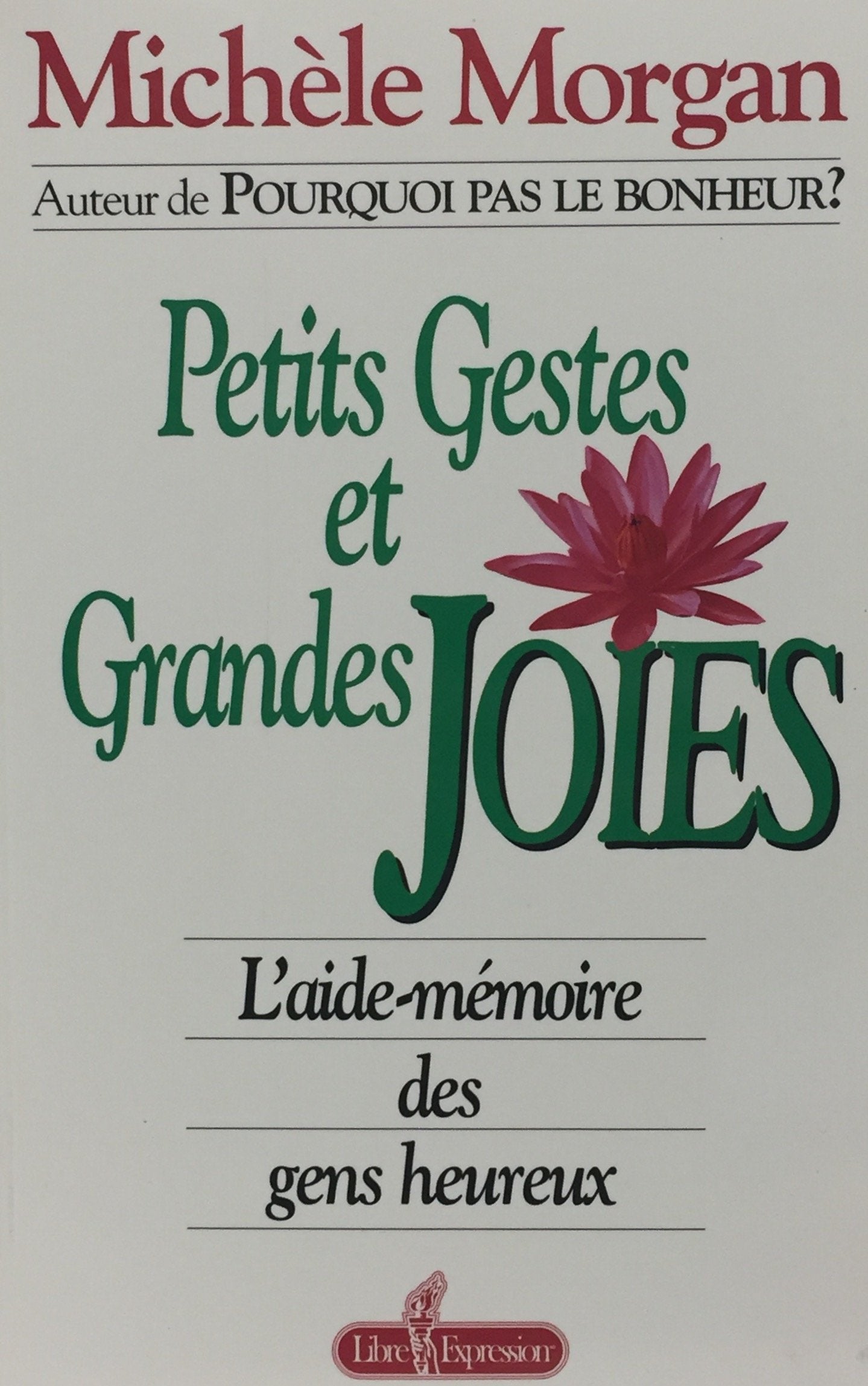Livre Petits gestes et grandes joie : l'aide-mémoire des gens heureux - Michèle Morgan (Livre d'o...