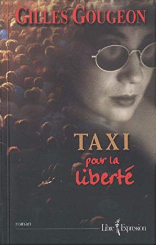 Livre Taxi pour la liberté - Gilles Gougeon (Livre d'occasion) - ISBN 2891118170