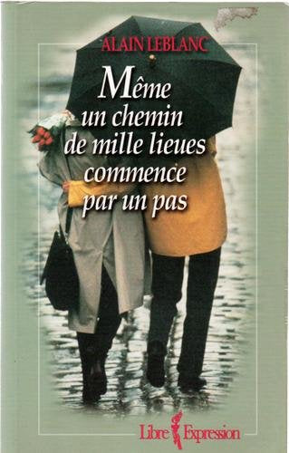 Livre Même un chemin de mille lieues commence par un pas - Alain Leblanc (Livre d'occasion) - ISB...