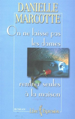 Livre On ne laisse pas les dames rentrer seules à la maison - Danielle Marcotte (Livre neuf) - IS...