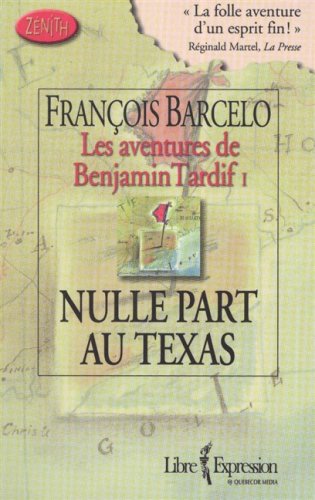 Livre Les aventures de Benjamin Tardif # 1 : Nulle part au Texas (François Barcelo) (Livre neuf)...