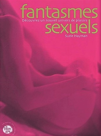 Livre Fantasmes sexuels: Découvrez un nouvel univers de plaisirs - Susie Hanman (Livre d'occasion...