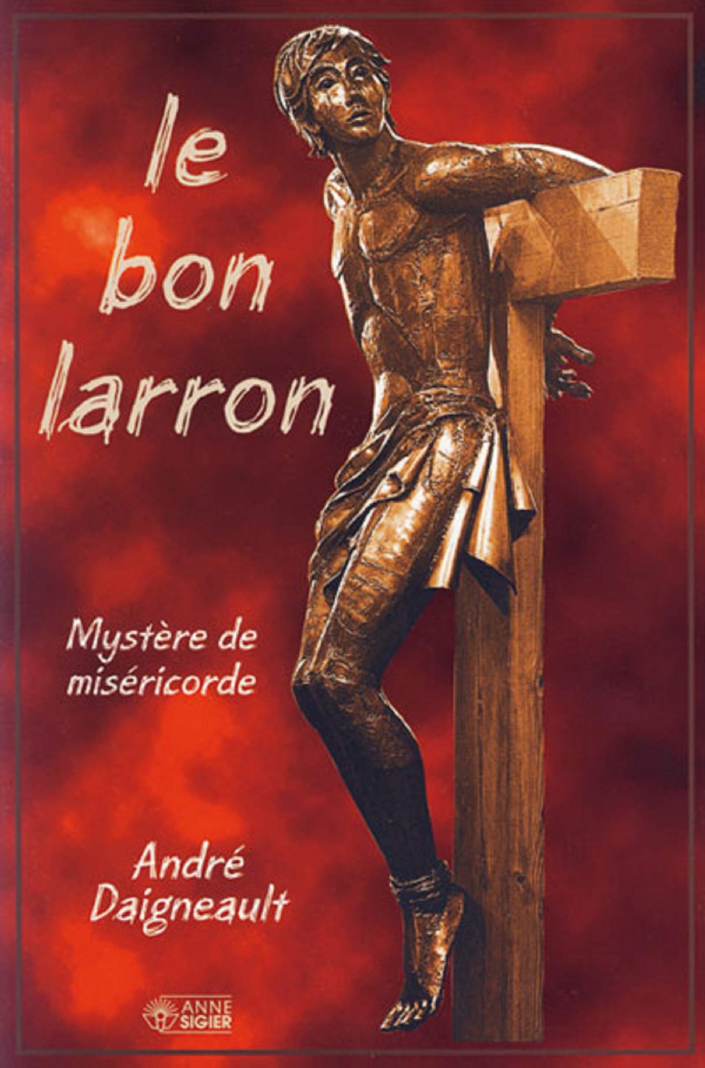 Livre Le bon larron - André Daigneault (Livre d'occasion) - ISBN 2891293371