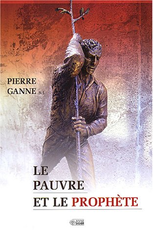 Livre Le pauvre et le prophète - Pierre Ganne (Livre d'occasion) - ISBN 2891294386