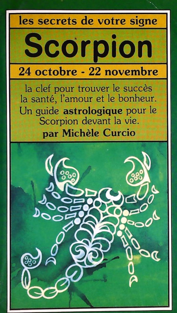 Livre ISBN 2891324722 Les secrets de votre signe : Scorpion (24 octobre - 22 novembre) (Michèle Curcio)