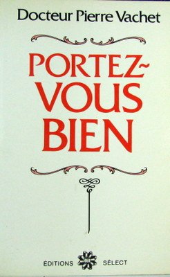 Livre Portez-vous bien - Dr Pierre Vachet (Livre neuf) - ISBN 2891326288
