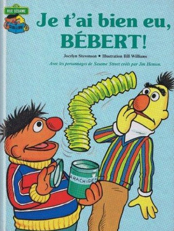 Livre Je t'ai bien eu, Bébert ! (Livre d'occasion) - ISBN 2891492927