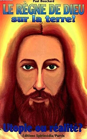Livre Le règne de Dieu sur la terre ! : Utopie ou réalité ? - Paul Bouchard (Livre d'occasion) - ...