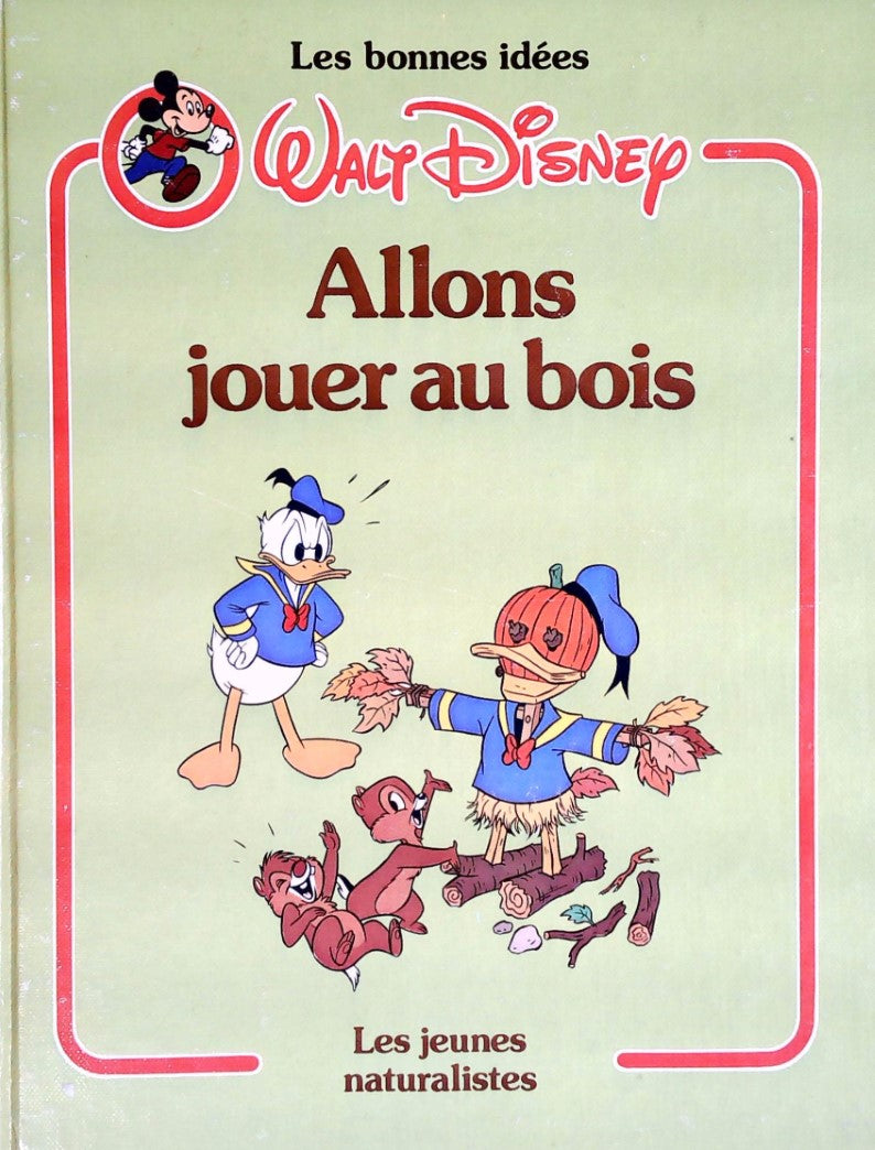 Livre Les bonnes idées, Walt Disney : Allons jouer au bois : Les jeunes naturalistes (Walt...