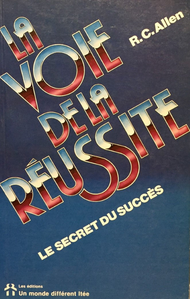 Livre La voie de la réussite : le secret du succès - R.C. Allen (Livre d'occasion) - ISBN 2892250331