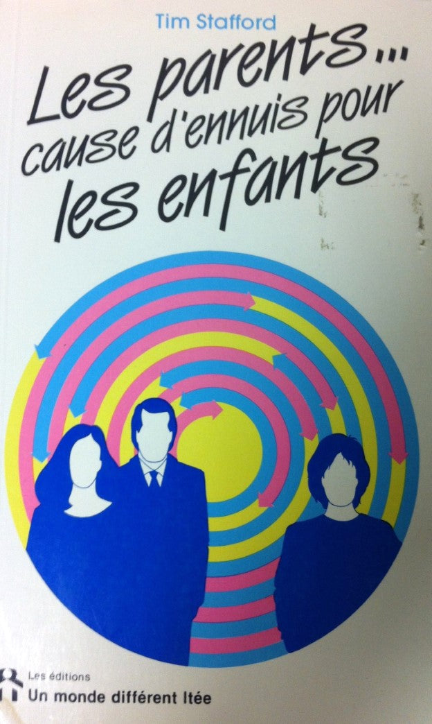 Livre Les parents... cause d'ennuis pour les enfants (Tim Stafford) (Livre d'occasion) - ISBN...