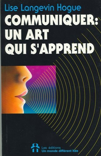 Livre Communiquer : un art qui s'apprend (Lise Langevin Hogue) (Livre d'occasion) - ISBN 2892251087