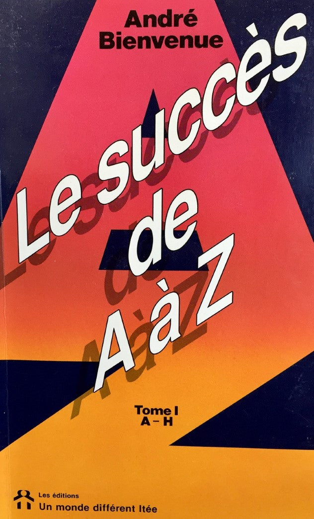 Livre Le succès de A à Z - André Bienvenue (Livre d'occasion) - ISBN 2892251230