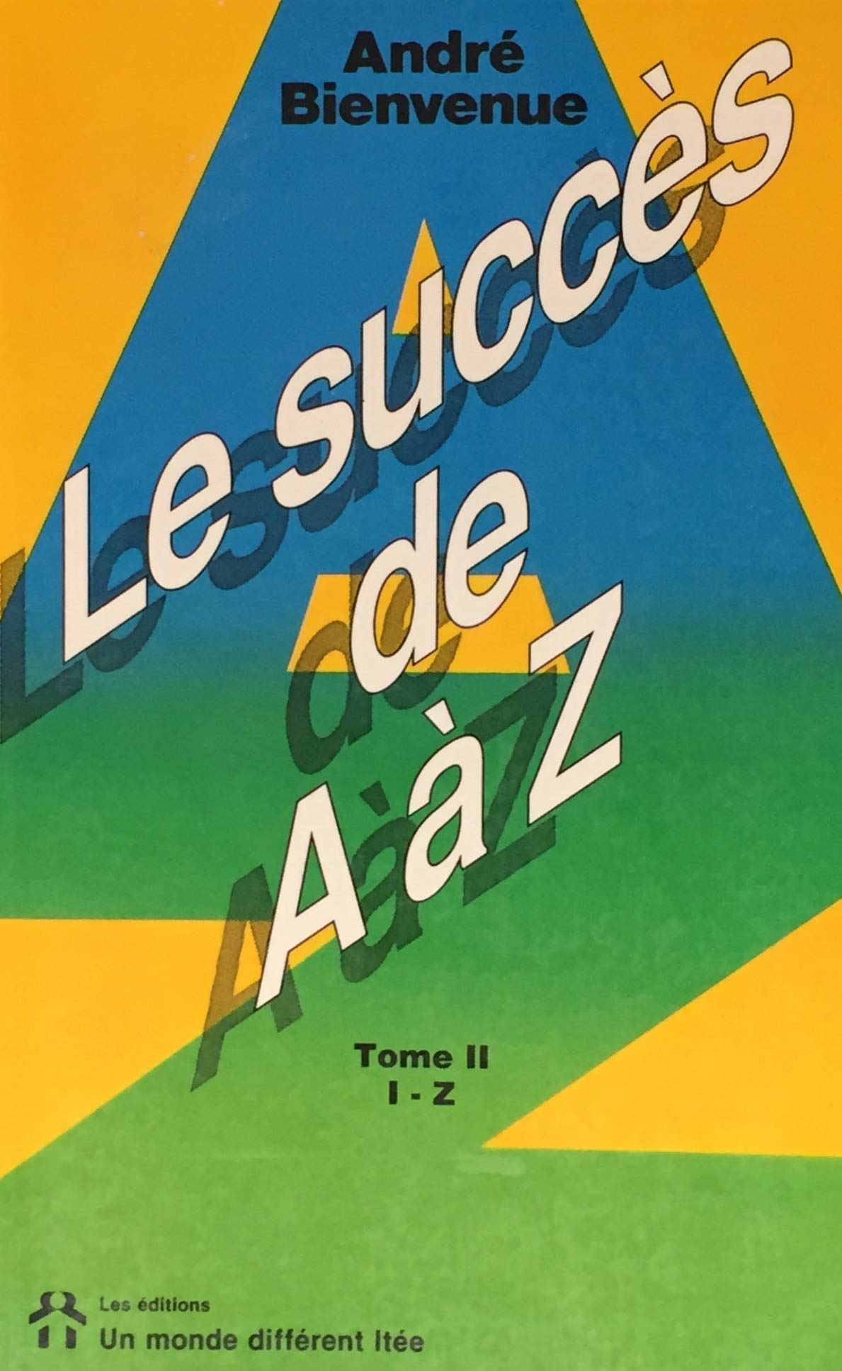 Livre Le succès de A à Z (André Bienvenue) (Livre neuf) - ISBN 2892251249