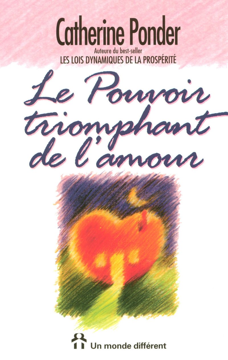 Livre Le pouvoir trionphant de l'amour (Catherine Ponder) (Livre d'occasion) - ISBN 289225275X