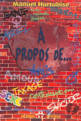 Livre À propos de… (amis, amour, taxage, sexe, contraception, suicide) - Manuel Hurtubise (Livre ...