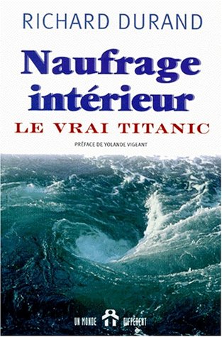 Livre Naufrage intérieur : Le vrai Titanic - Richard Durand (Livre d'occasion) - ISBN 2892253624