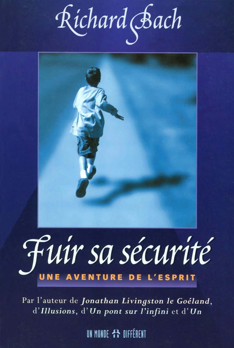 Livre Fuir sa sécurité : Une aventure de l'esprit - Richard Bach (Livre d'occasion) - ISBN 289225...