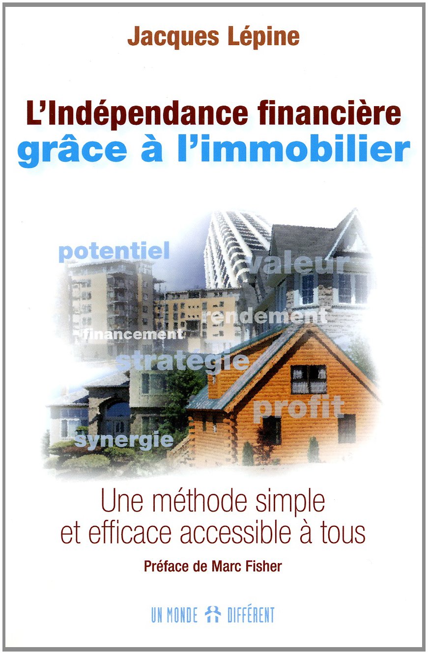 Livre L'indépendance financière grâce à l'immobilier (Jacques Lépine) (Livre d'occasion) - ISBN...