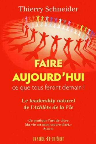 Livre Faire aujourd'hui ce que tous feront demain ! - Thierry Schneider (Livre d'occasion) - ISBN...