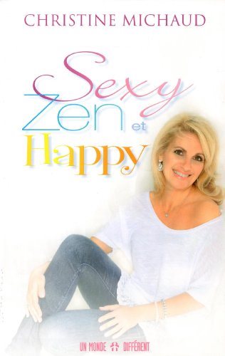 Livre Sexy, Zen et Happy - Christine Michaud (Livre d'occasion) - ISBN 2892258243