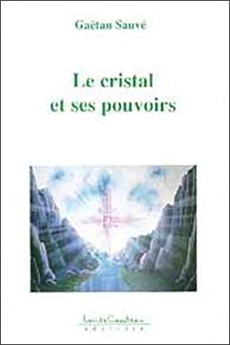 Livre Le cristal et ses pouvoirs - Gaëtan Sauvé (Livre d'occasion) - ISBN 2892391075