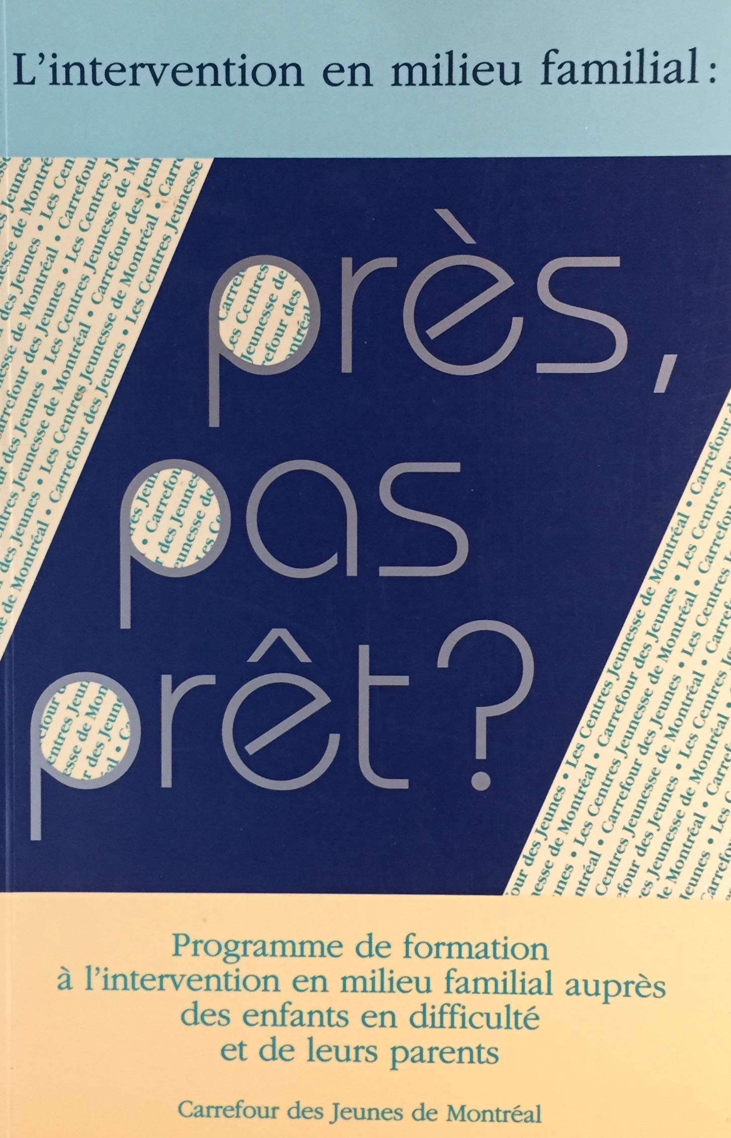 Livre L'intervention en milieu familial: Près, pas prêt? Programme de formation en milieu familia...