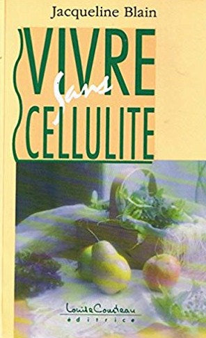 Livre Vivre sans cellulite - Jacqueline Blain (Livre d'occasion) - ISBN 2892391571