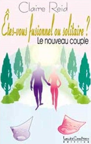 Livre Êtes-vous fusionnel ou solitaire? : Le nouveau couple - Clare Reid (Livre d'occasion) - ISB...