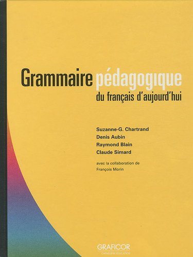 Grammaire pédagogique du français d'aujourd'hui - Suzanne-G. Chartrand