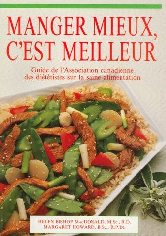 Livre Manger mieux, c'est meilleur : Guide de l'association canadienne des diététistes sur la...
