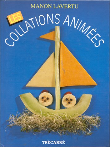 Livre Les collations animées - Manon Lavertu (Livre d'occasion) - ISBN 289249351X
