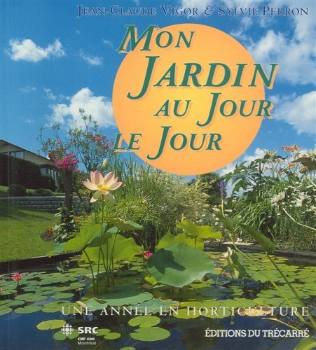 Livre Mon jardin au jour le jour - Jean-Claude Vigor (Livre d'occasion) - ISBN 2892496039
