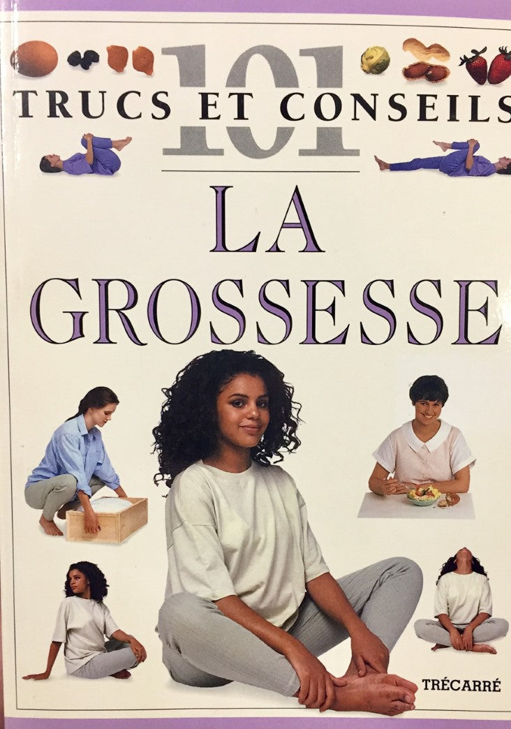 Livre 101 Trucs et conseils : La grossesse - Elizabeth Fenwick (Livre d'occasion) - ISBN 2892496535