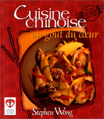 Livre Cuisine chinoise au goût du coeur - Stephen wong (Livre d'occasion) - ISBN 2892496810