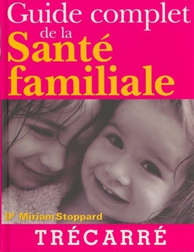 Livre ISBN 2892499968 Guide complet de la santé familiale (Dr Miriam Stroppard)