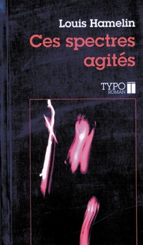 Livre Ces spectres agités - Louis Hamelin (Livre d'occasion) - ISBN 2892610958