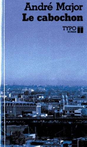 Livre Le cabochon - André Major (Livre d'occasion) - ISBN 2892950309