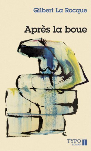 Livre Après la boue - Gilbert La Rocque (Livre d'occasion) - ISBN 289295195X