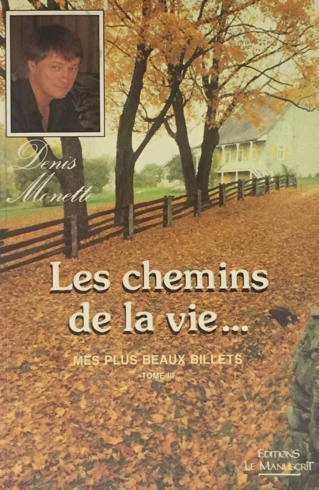 Livre ISBN 2893011144 Les chemins de la vie... Mes plus beaux billets (Denis Monette)